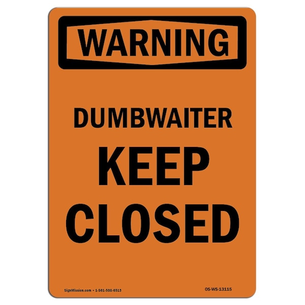 Safety Sign, OSHA WARNING, 24" Height, Rigid Plastic, Dumbwaiter Keep Closed, Portrait